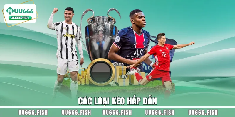 Các loại kèo hấp dẫn