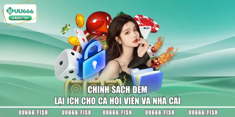 Chính sách đem lại ích cho cả hội viên và nhà cái
