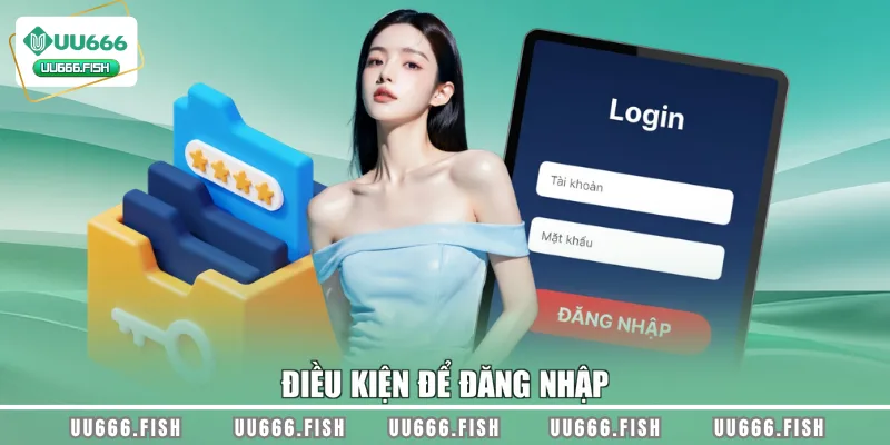 Điều kiện để đăng nhập