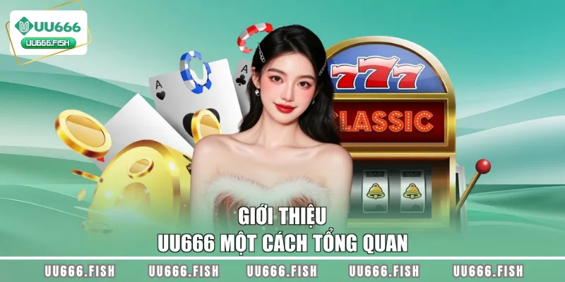 Giới thiệu UU666 một cách tổng quan