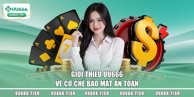 Giới thiệu UU666 về cơ chế bảo mật an toàn