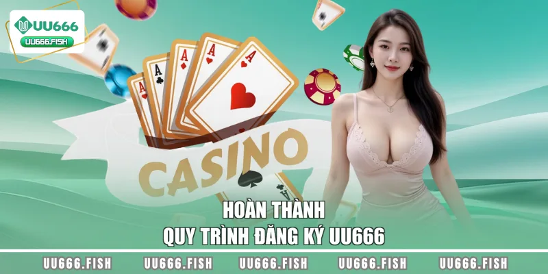 Hoàn thành quy trình đăng ký UU666