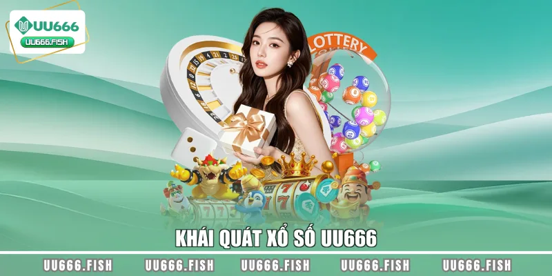 Khái quát xổ số UU666