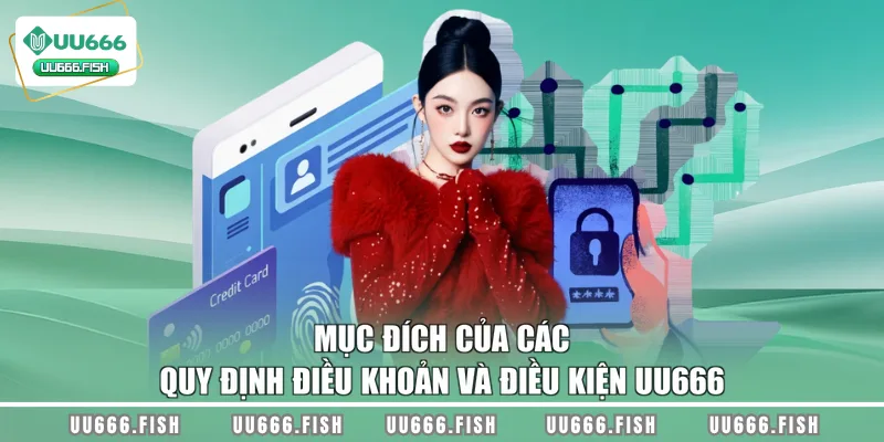 Mục đích của các quy định điều khoản và điều kiện UU666