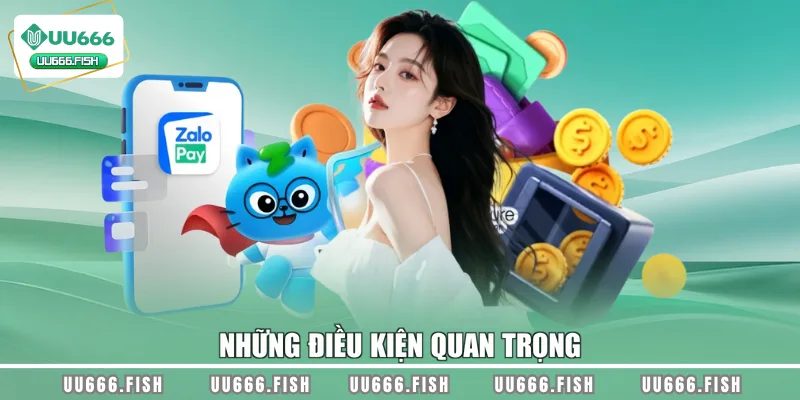 Những điều kiện quan trọng