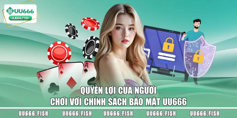 Quyền lợi của người chơi với chính sách bảo mật UU666