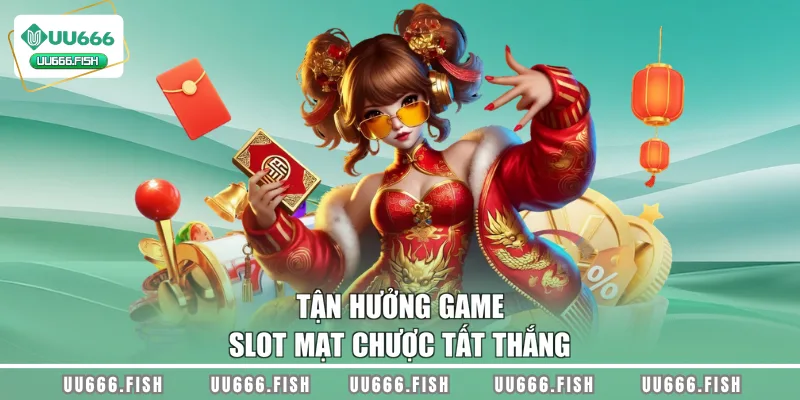 Tận hưởng game slot mạt chược tất thắng