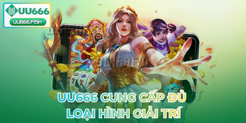 UU666 cung cấp đủ loại hình giải trí